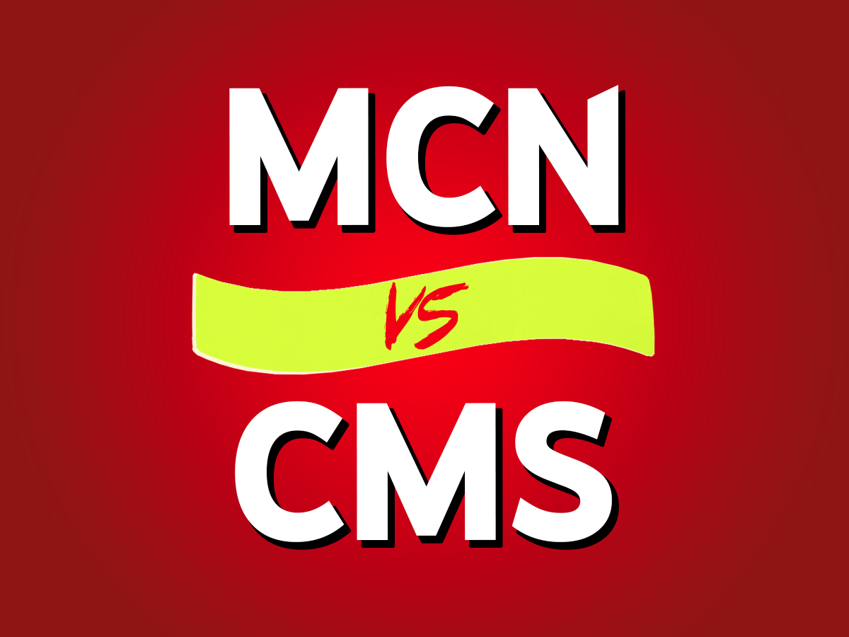 What is the difference between an MCN and a CMS