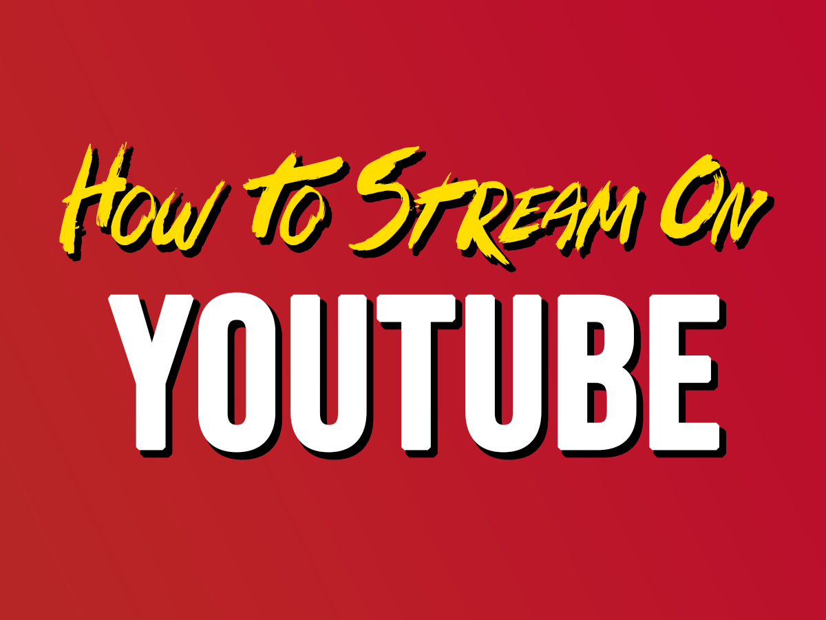 How To Stream On YouTube